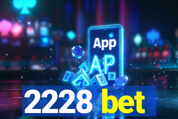 2228 bet